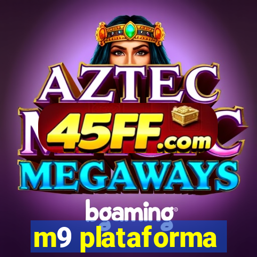 m9 plataforma